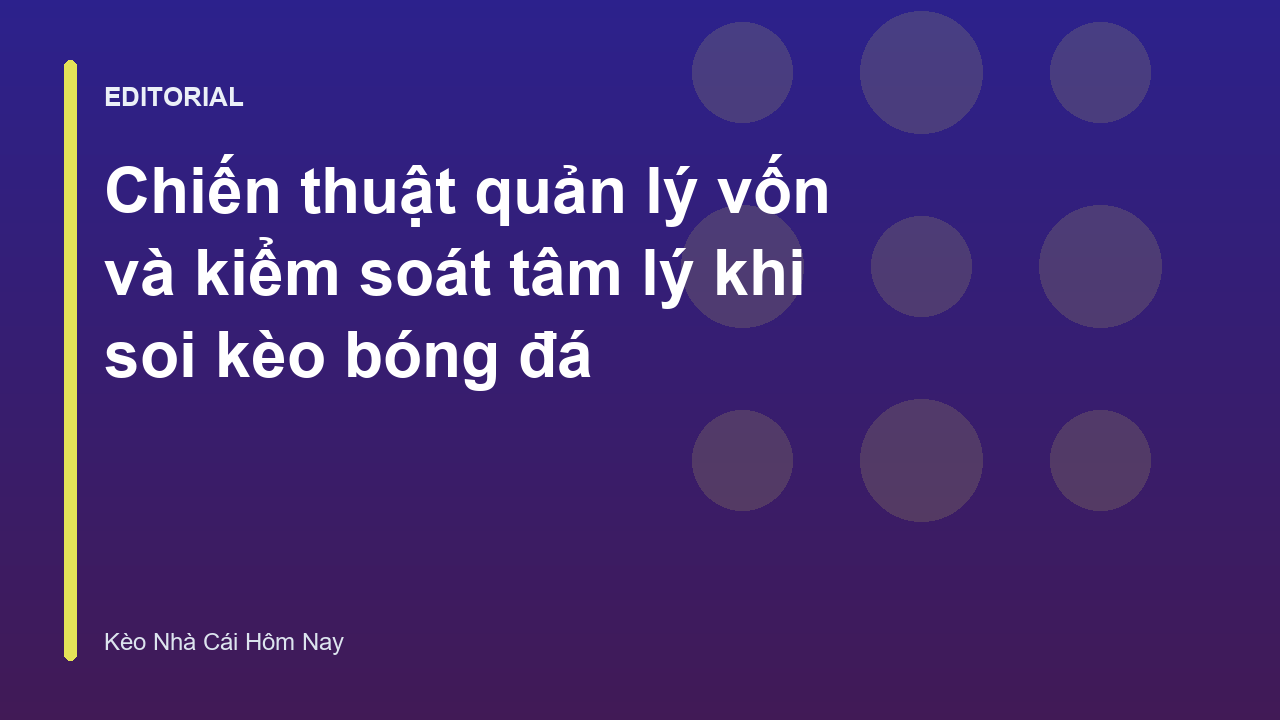 Chiến thuật quản lý vốn cá cược hiệu quả