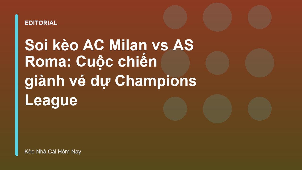Cuộc đối đầu giữa AC Milan và AS Roma tại Serie A