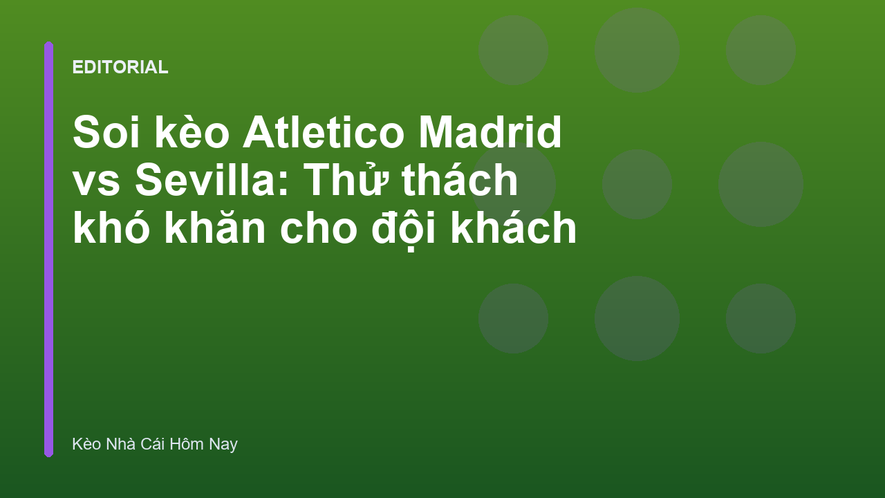 Trận đấu giữa Atletico Madrid và Sevilla tại La Liga